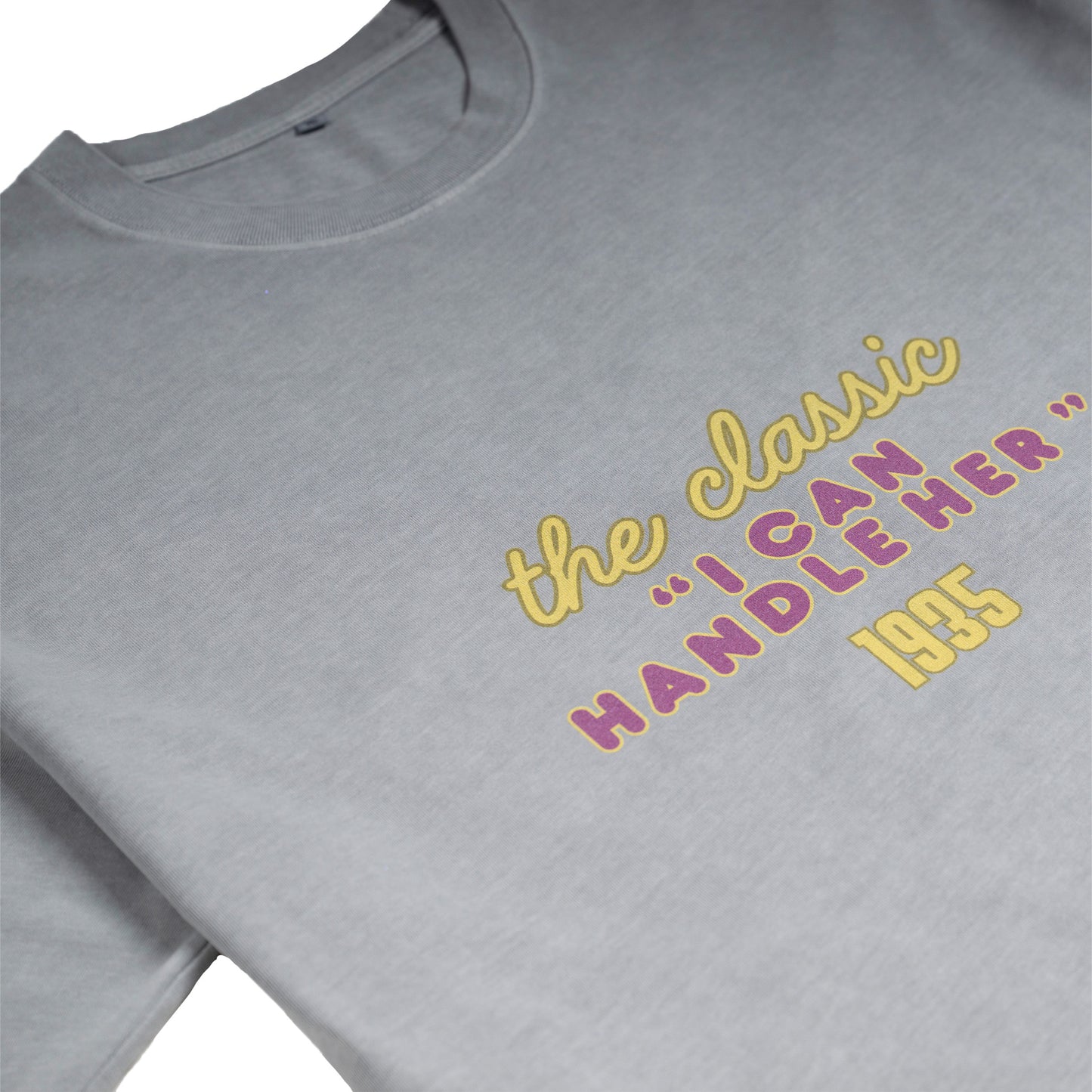 The Classic 'I Can Handle Her' Tee